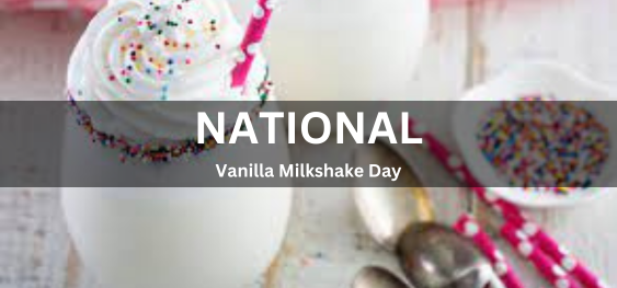 National Vanilla Milkshake Day [राष्ट्रीय वेनिला मिल्कशेक दिवस]